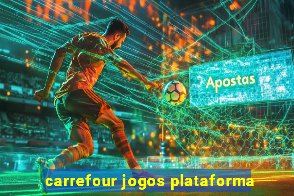 carrefour jogos plataforma